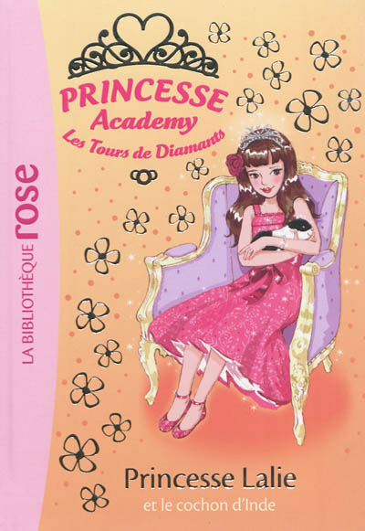 Princesse academy. Vol. 39. Princesse Lalie et le cochon d'Inde