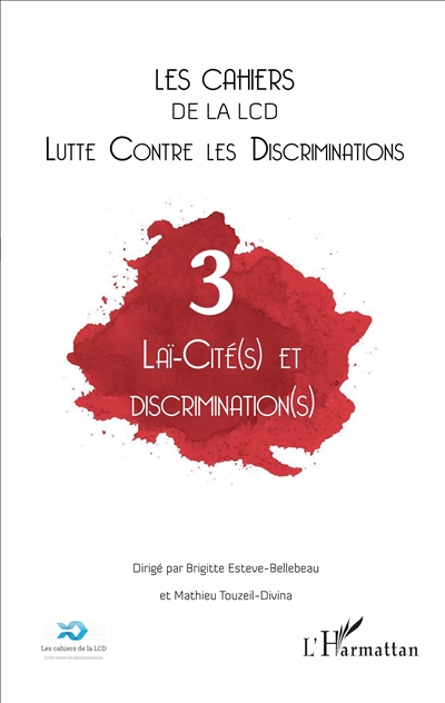 Cahiers de la LCD (Les), n° 3. Laï-cité(s) et discrimination(s)