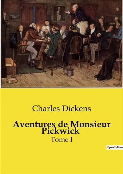 Aventures de Monsieur Pickwick : Les mésaventures hilarantes d'un gentleman victorien