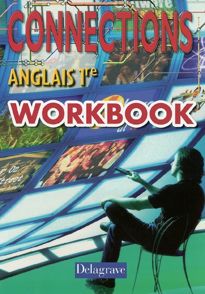 Connections, anglais 1re : workbook