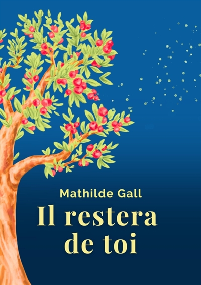 Il restera de toi : Roman