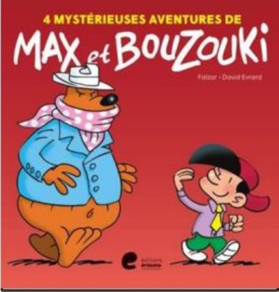 Max et Bouzouki. 4 mystérieuses aventures de Max et Bouzouki
