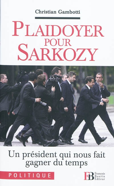 Plaidoyer pour Sarkozy : un président qui nous fait gagner du temps