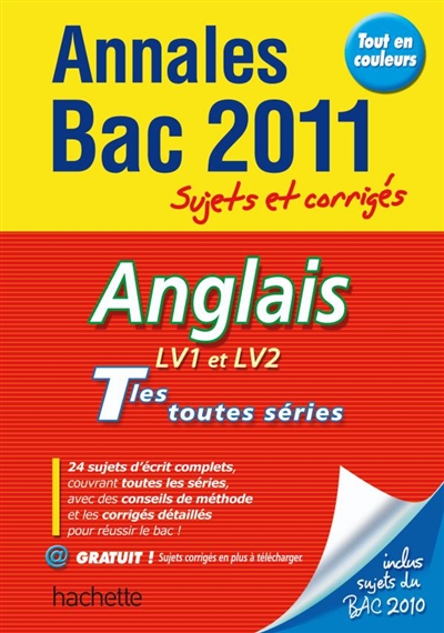 Anglais LV1 et LV2, terminales toutes séries : annales bac 2011, sujets et corrigés