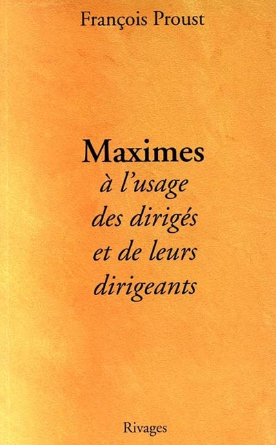 Maximes à l'usage des dirigés et de leurs dirigeants