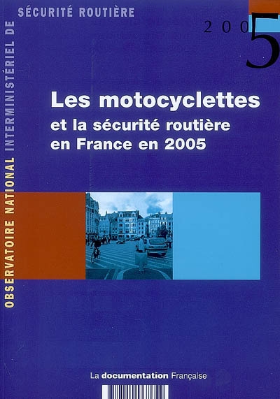Les motocyclettes et la sécurité routière en France en 2005 : étude sectorielle