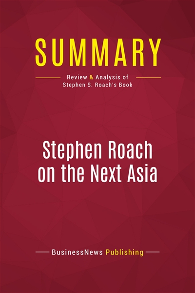 Summary : Stephen Roach on...