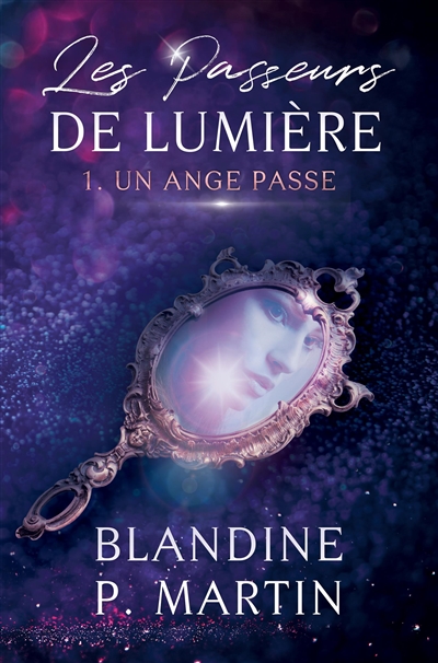 Les passeurs de lumière. Vol. 1. Un ange passe