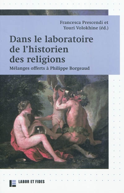 Dans le laboratoire de l'historien des religions : mélanges offerts à Philippe Borgeaud