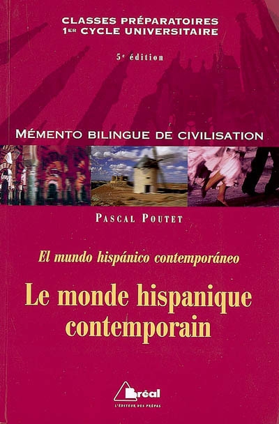 Le monde hispanique contemporain : classes préparatoires, premier cycle universitaire. El mundo hispanico contemporaneo