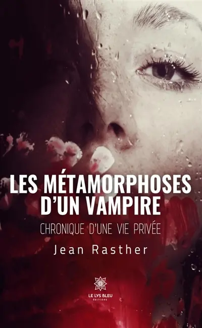 Les métamorphoses d'un vampire : Chronique d'une vie privée