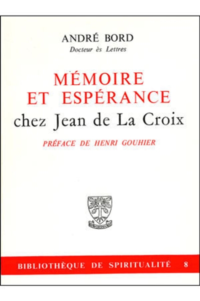 Mémoire et espérance chez Jean de La Croix