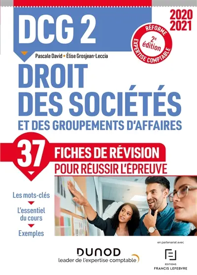 DCG 2, droit des sociétés et des groupements d'affaires : 37 fiches de révision pour réussir l'épreuve : réforme expertise comptable, 2020-2021