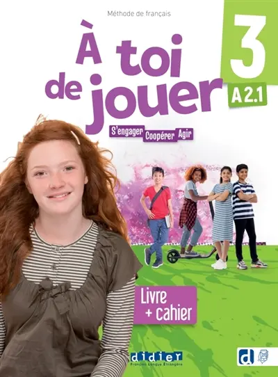 A toi de jouer 3, méthode de français, A2.1 : s'engager, coopérer, agir : livre + cahier