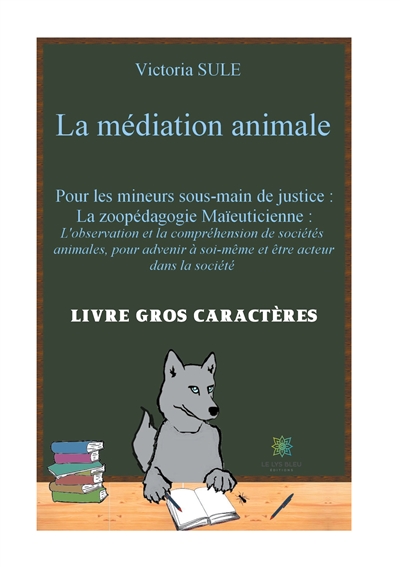 La médiation animale pour les mineurs sous-main de justice : Livre gros caractères