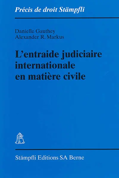 L'entraide judiciaire internationale en matière civile