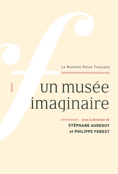 Nouvelle revue française, n° 606. Un musée imaginaire