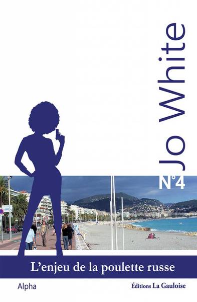 Jo White. Vol. 4. L'enjeu de la poulette russe : roman policier
