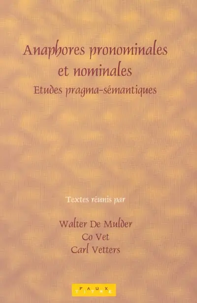 Anaphores pronominales et nominales : études pragma-sémantiques