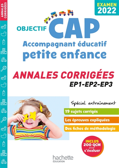 CAP accompagnant éducatif petite enfance : annales corrigées EP1, EP2, EP3 : examen 2022
