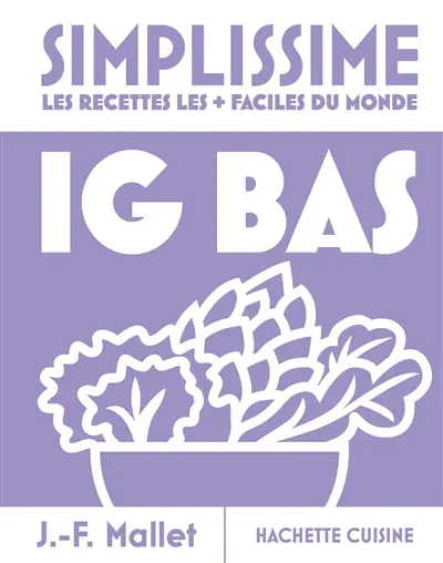 Simplissime : IG bas : les recettes les + faciles du monde