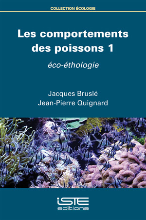 Les comportements des poissons. Vol. 1. Eco-éthologie
