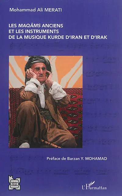 Les maqâms anciens et les instruments de la musique kurde d'Iran et d'Irak : hore, siâw-çamane, mur et bayt