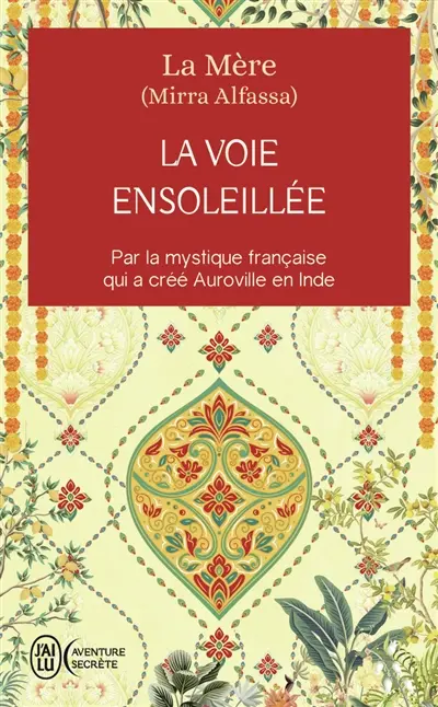 La voie ensoleillée : extraits des oeuvres de la Mère