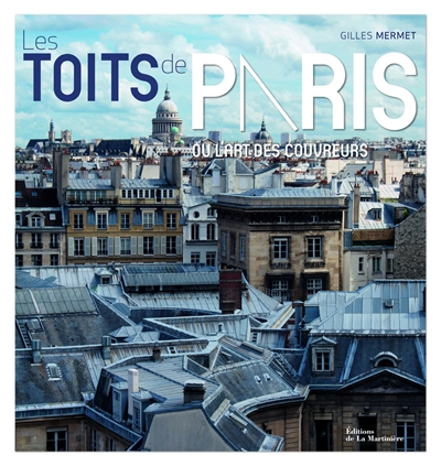 Les toits de Paris ou L'art des couvreurs