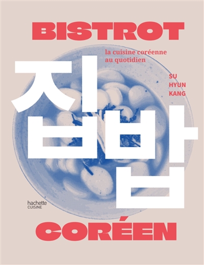 Bistrot coréen : la cuisine coréenne au quotidien