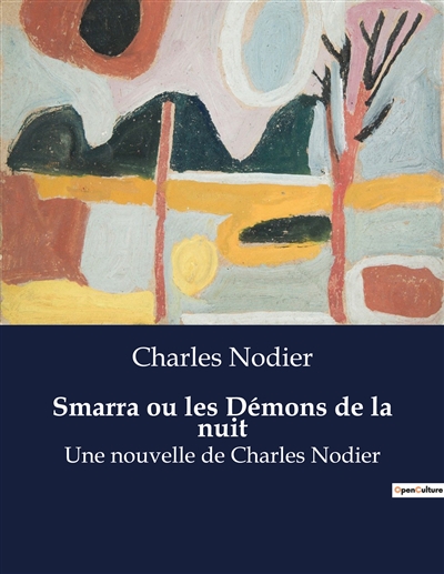 Smarra ou les Démons de la nuit : Une nouvelle de Charles Nodier