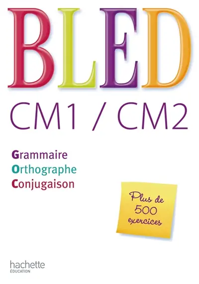 Bled CM1-CM2 : grammaire, orthographe, conjugaison
