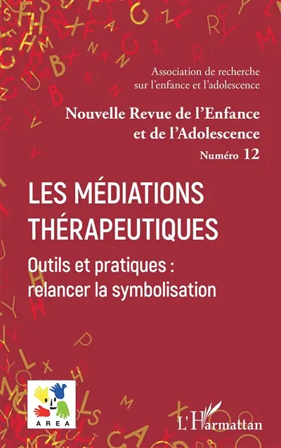 Nouvelle revue de l'enfance et de l'adolescence, n° 12. Les médiations thérapeutiques : outils et pratiques : relancer la symbolisation