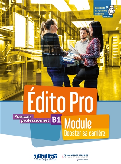 Edito pro, français professionnel, B1 : module booster sa carrière