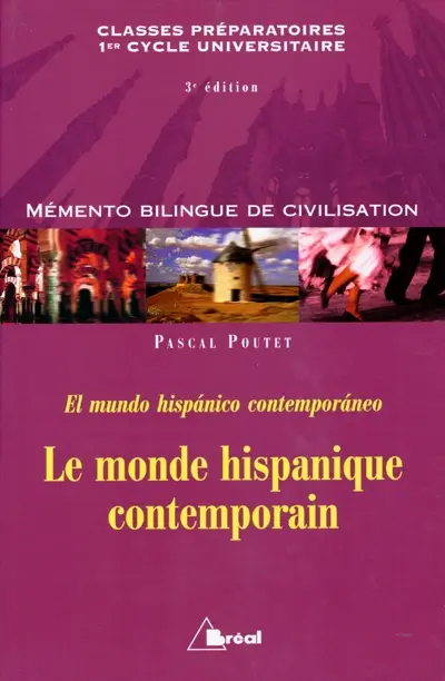 Le monde hispanique contemporain : classes préparatoires, premier cycle universitaire. El mundo hispanico contemporaneo
