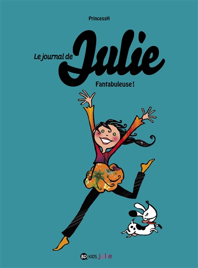 Le journal de Julie. Vol. 4. Fantabuleuse !