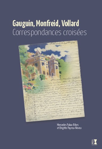 Gauguin, Monfreid, Vollard : correspondances croisées