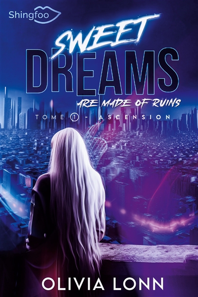 Sweet Dreams are made of Ruins 1 : Ascension