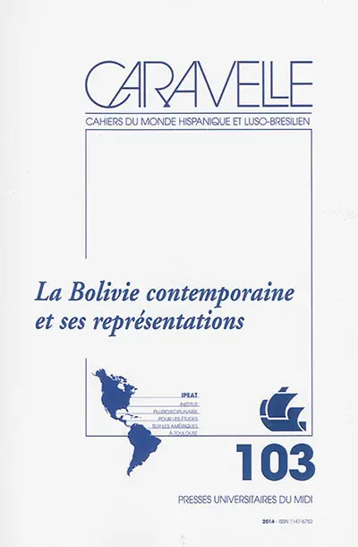 Caravelle : cahiers du monde hispanique et luso-brésilien, n° 103. La Bolivie contemporaine et ses représentations