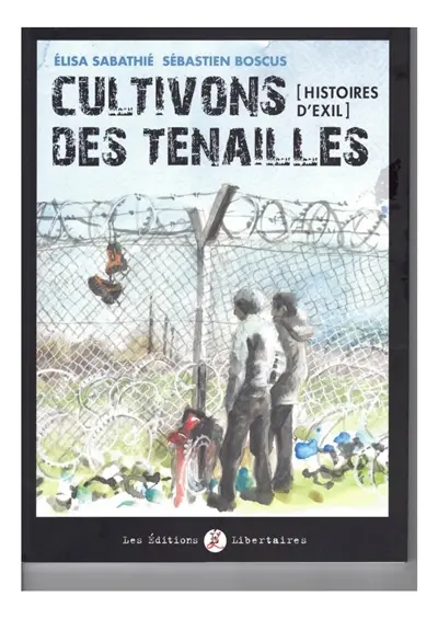 Cultivons des tenailles : histoires d'exils