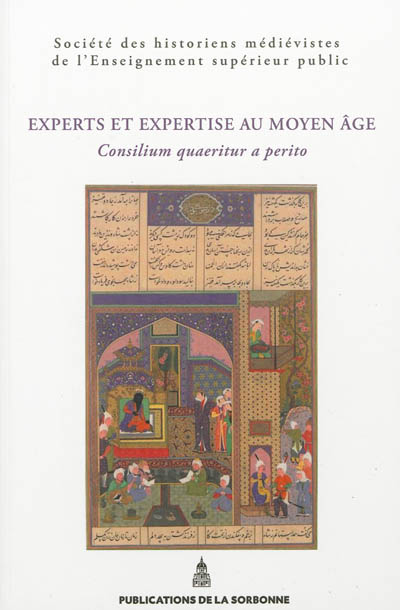 Experts et expertises au Moyen Age : Consilium quaeritur a perito