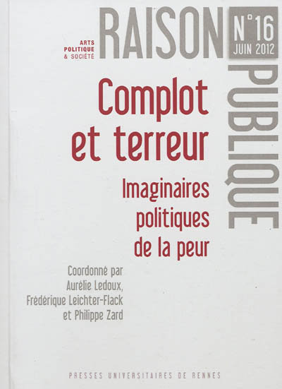 Raison publique, n° 16. Complot et terreur : imaginaires politiques de la  peur - Librairie Mollat Bordeaux