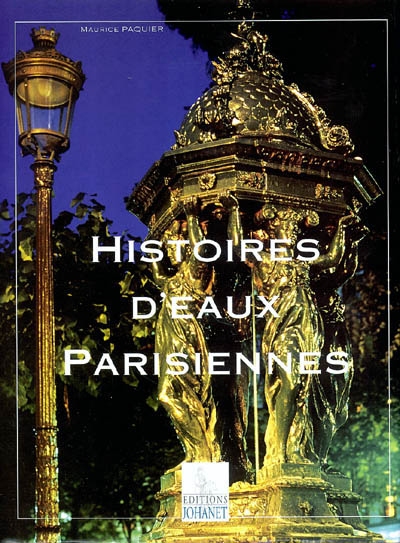 Histoires d'eaux parisiennes
