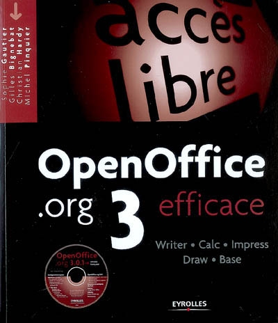 OpenOffice.org 3 efficace : Writer, Calc, Impress, Draw, Base
