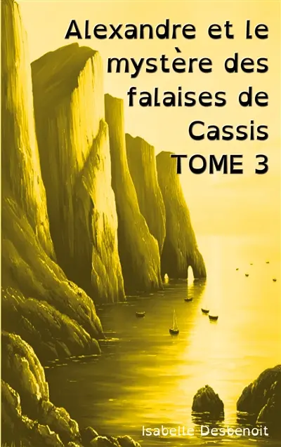Alexandre et le mystère des falaises de Cassis TOME 3 : Aventures et Amitié version spéciale Enfants Ados DYS (dyslexiques)