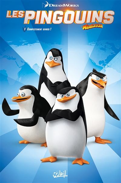 Les pingouins de Madagascar. Vol. 1. Complètement givrés !
