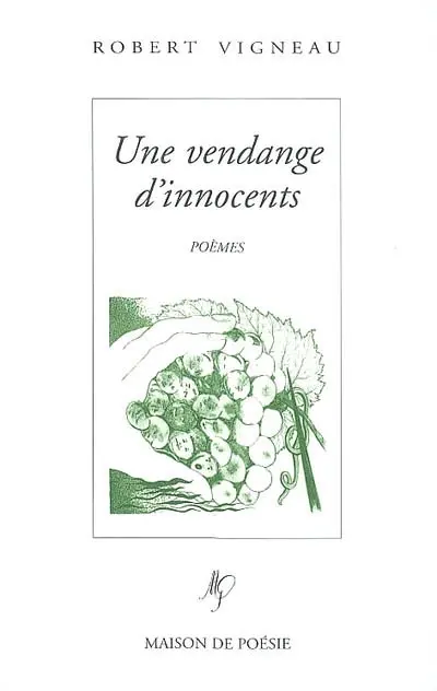 Une vendange d'innocents : poèmes