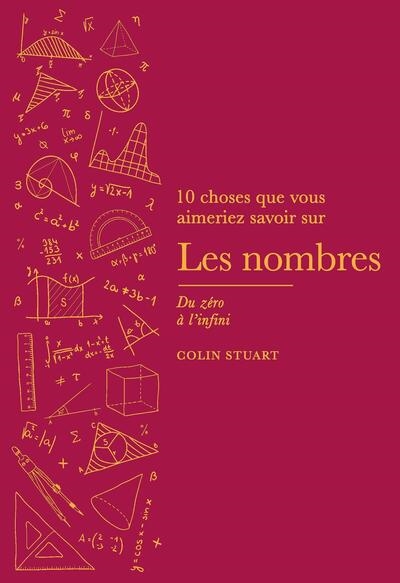 10 choses que vous aimeriez savoir sur les nombres : du zéro à l'infini