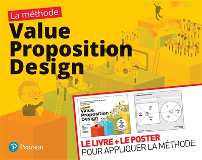 Démarrez avec... la méthode Value Proposition Design : comment créer les produits et les services que veulent vos clients