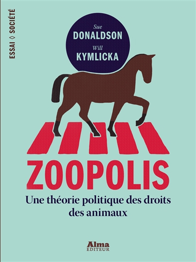 Zoopolis : une théorie politique des droits des animaux
